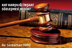 kat karşılığı inşaat sözleşmesi, serdarhan topo şişli